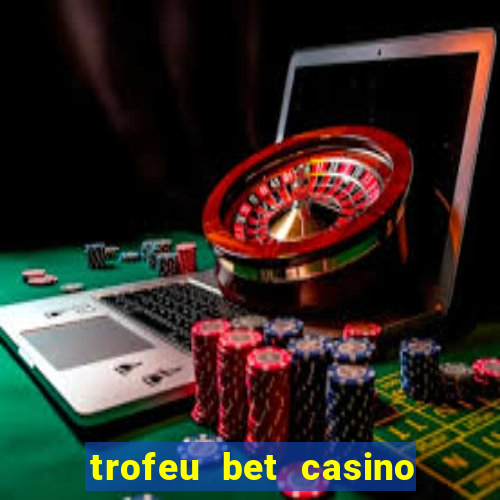 trofeu bet casino category all